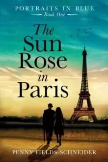 Image of The Sun Rose in Paris : Portraits in Blue - Book One