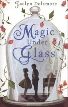 Image of Magic under Glass by Jaclyn Dolamore Book