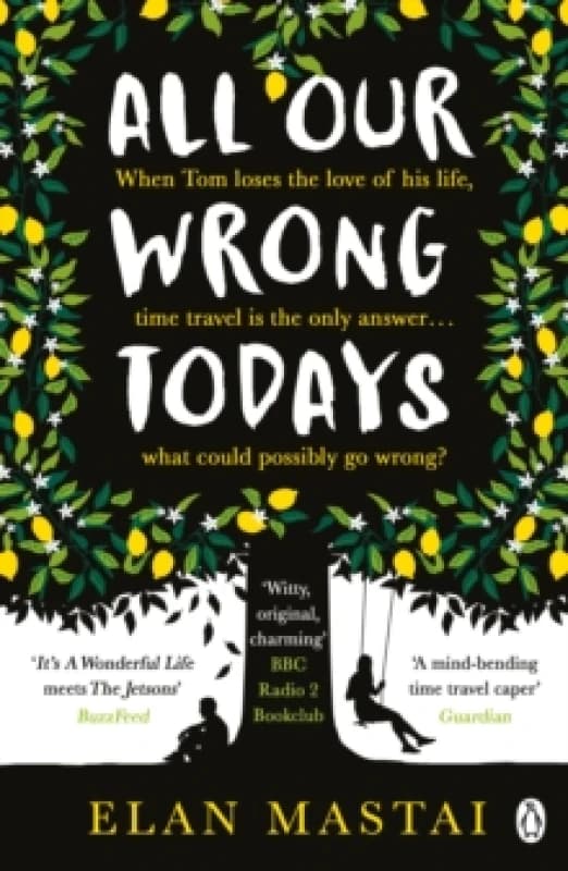 Image of All Our Wrong Todays : A BBC Radio 2 Book Club Choice 2017 Paperback / softback