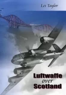 Image of Luftwaffe over Scotland : A history of German air attacks on Scotland, 1939-45