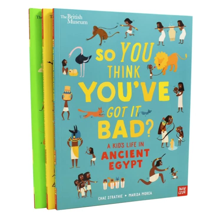 Image of The British Museum So You Think You've Got It Bad A Kid's Life In Ancient Egypt Rome Greece 3 Book Set Chae Strathie Books