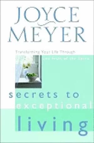 Image of secrets to exceptional living transforming your life through the fruit of t