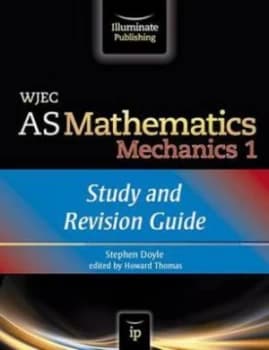 Image of Wjec As Mathematics M1 Mechanics Study and Revision Guide by Stephen Doyle Paperback