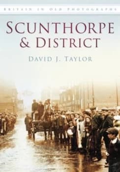 Image of Scunthorpe and District by David J Taylor Paperback