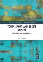 Image of Youth Sport and Social Capital Bleachers and Boardrooms