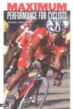 Image of Maximum Performance for Cyclists by Michael J Ross Paperback