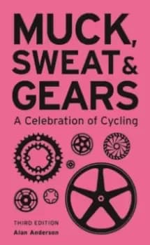Image of Muck, Sweat & Gears : A Celebration of Cycling