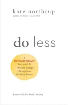 Image of Do Less : A Revolutionary Approach to Time and Energy Management for Ambitious Women