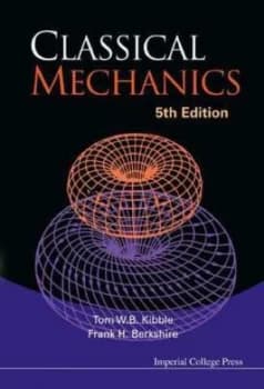 Image of Classical Mechanics by T. W. B Kibble and F. H Berkshire Paperback