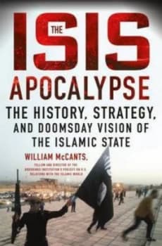 Image of The Isis Apocalypse by William F Mccants Hardback