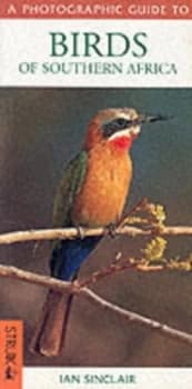 Image of A Photographic Guide to Birds of Southern Africa by Ian Sinclair Book