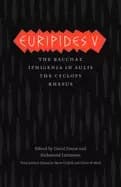 Image of euripides v bacchae iphigenia in aulis the cyclops rhesus