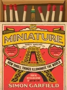 Image of In Miniature : How Small Things Illuminate The World