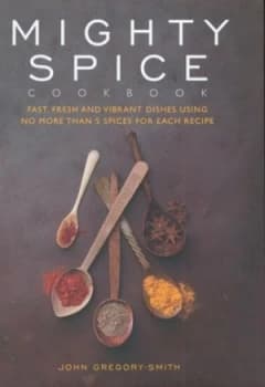 Image of Mighty Spice Cookbook by John Gregory-Smith Hardback