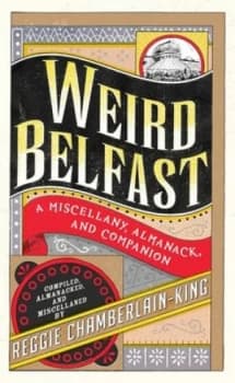 Image of Weird Belfast by Reggie Chamberlain-King Hardback