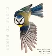 Image of close to birds an intimate look at our feathered friends