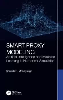 Image of Smart Proxy Modeling : Artificial Intelligence and Machine Learning in Numerical Simulation