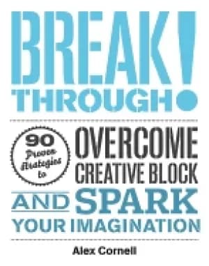 Image of breakthrough proven strategies to overcome creative block and spark your im