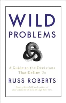 Image of Wild Problems : A Guide to the Decisions That Define Us