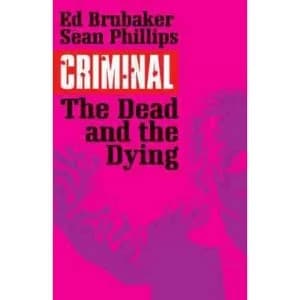 Image of Criminal Volume 3 The Dead and the Dying Paperback