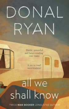Image of All we shall know by Donal Ryan