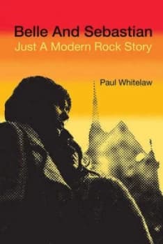 Image of Belle and Sebastian by Paul Whitelaw Hardback