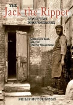 Image of The Jack the Ripper Location Photographs by Philip Hutchinson Book
