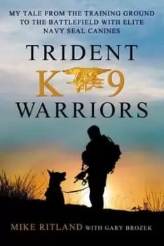 Image of Trident K9 Warriors by Mike Ritland