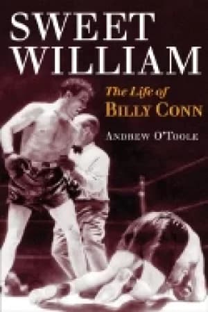 Image of sweet william the life of billy conn