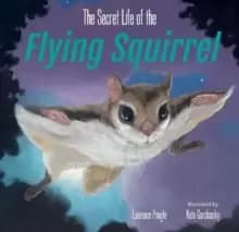 Image of The Secret Life of the Flying Squirrel