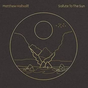 Image of Matthew Halsall - Salute To The Sun Vinyl