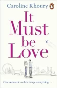 Image of It Must Be Love : An uplifting and gorgeously romantic love story