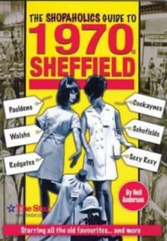 Image of The Shopaholics Guide to 1970s Sheffield by Neil Anderson Paperback