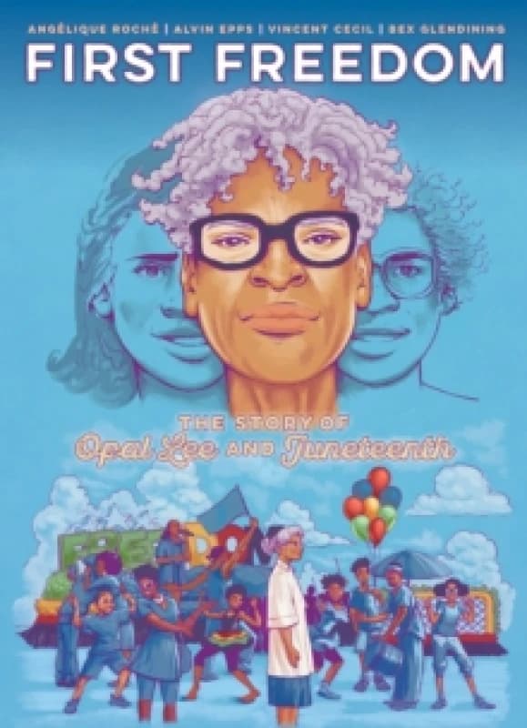 Image of The First Freedom: The Story of Opal Lee and Juneteenth Hardback