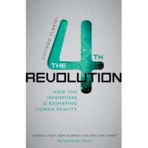 Image of The Fourth Revolution : How the Infosphere is Reshaping Human Reality