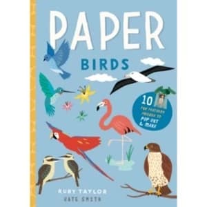 Image of Paper Birds : 10 fun feathery friends to pop out and make