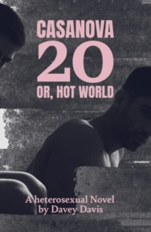 Image of Casanova 20: Or, Hot World : A Heterosexual Novel Paperback / softback