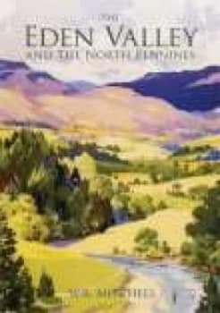 Image of The Eden Valley and the North Pennines by W R Mitchell Hardback