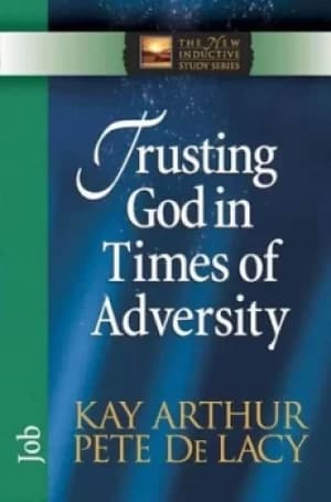 Image of Trusting God in times of adversity by Kay Arthur