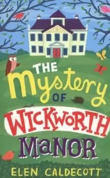 Image of The mystery of Wickworth Manor - Elen Caldecott - Paperback - Used