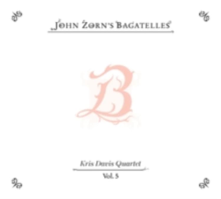 Image of John Zorn's Bagatelles Vol. 5: Kris Davis Quartet CD / Album