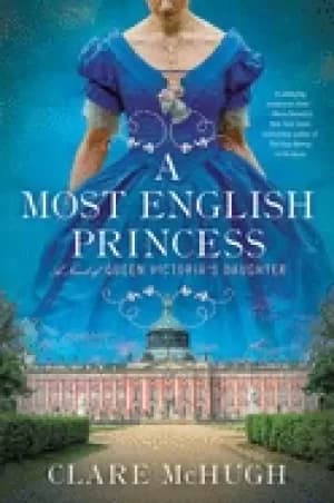 Image of most english princess a novel of queen victorias daughter