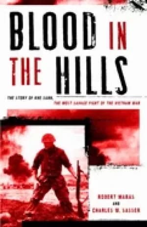 Image of blood in the hills the story of khe sanh the most savage fight of the vietn