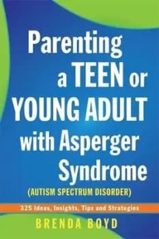Image of Parenting a teen or young adult with Asperger syndrome autistic spectrum disorder by Brenda Boyd