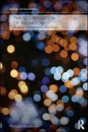 Image of The Securitization of Migration by Philippe Bourbeau