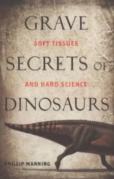 Image of Grave Secrets of Dinosaurs by Phillip Manning Paperback