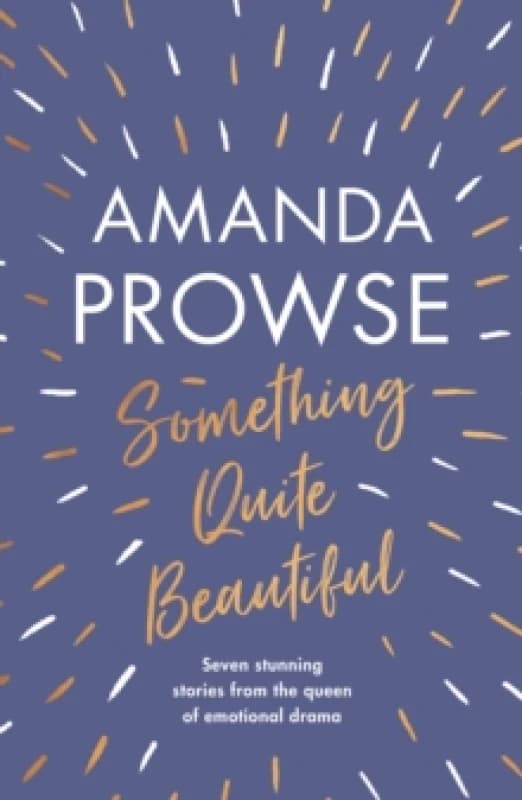 Image of Something Quite Beautiful : Seven gorgeous short stories from the queen of family drama Paperback / softback