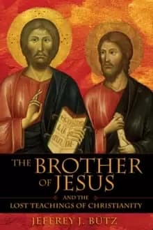 Image of The Brother of Jesus and the Lost Teachings of Christianity
