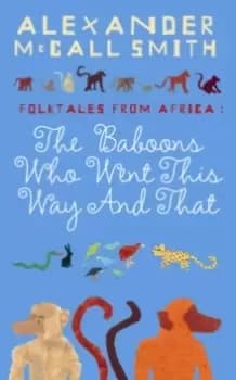 Image of The Baboons Who Went This Way And That: Folktales From Africa