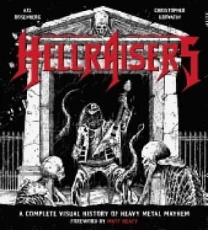 Image of hellraisers a complete visual history of heavy metal mayhem